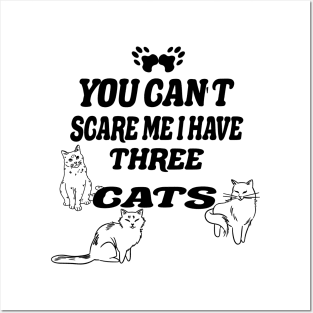 You Can't Scare Me I Have Three cats Posters and Art